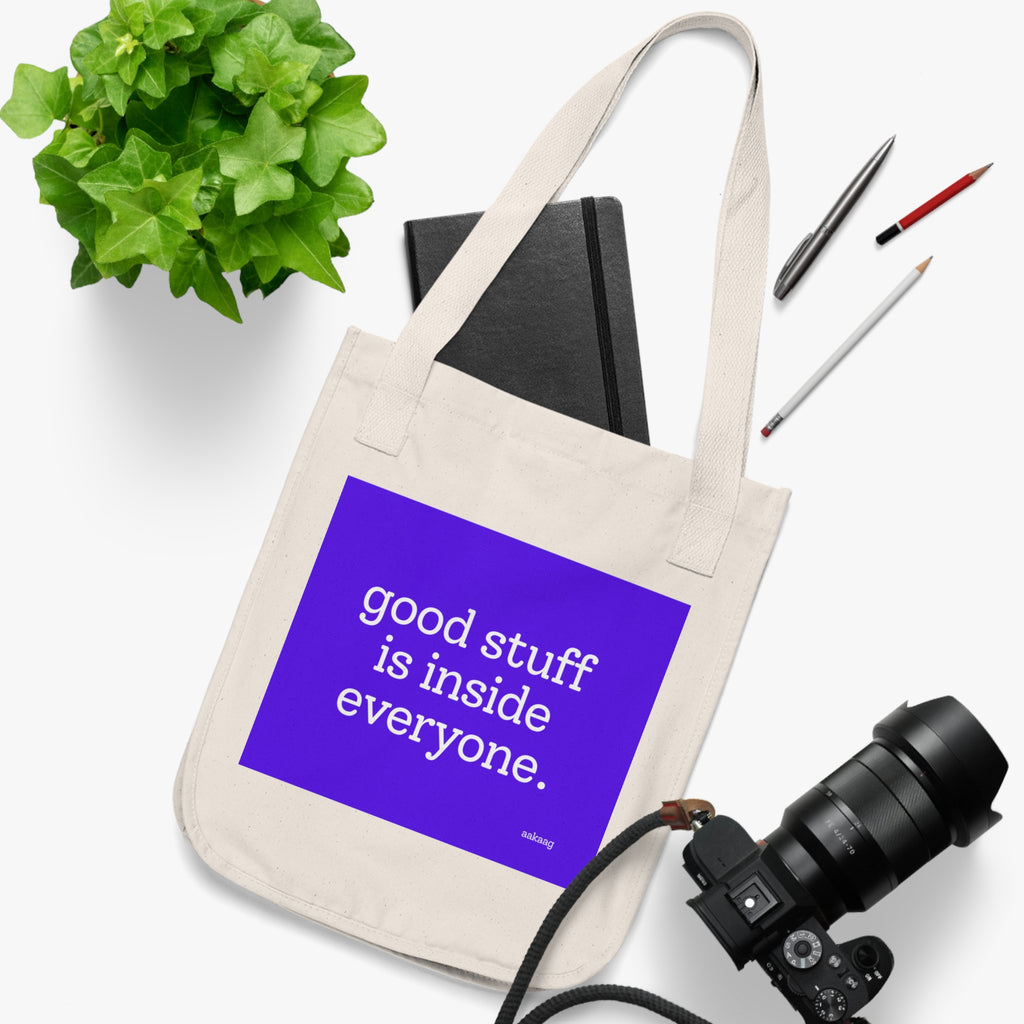 Organic Canvas Tote — “Good Stuff Is Inside Everyone” / “The Universe Welcomes Everyone” Inspirational Bag