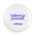 Believe In Yourself Touchpoint Magnet