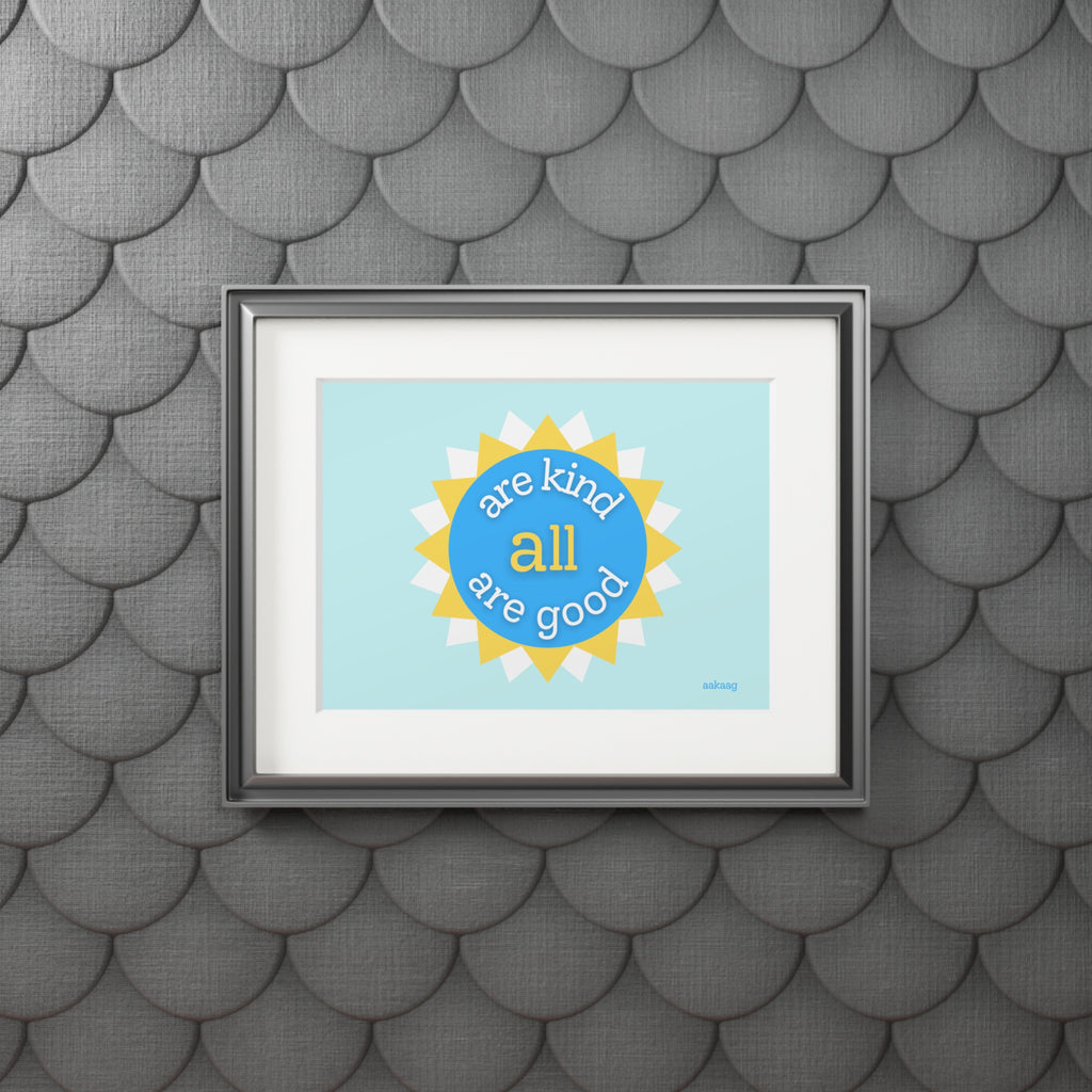 Fine Art Print — "All Are Kind, All Are Good" Sunburst Passepartout
