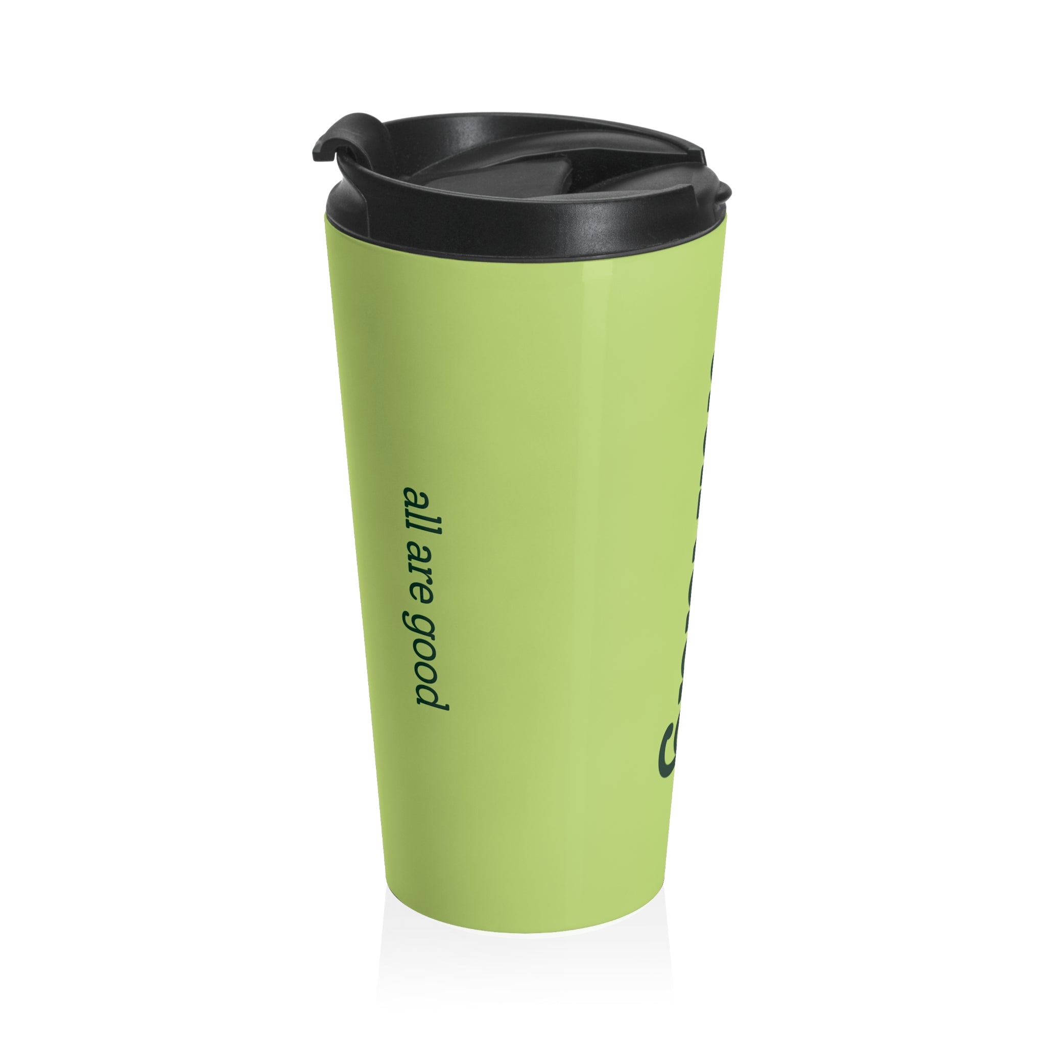 Green Stainless Steel "all are good / all are kind" Travel Tumbler