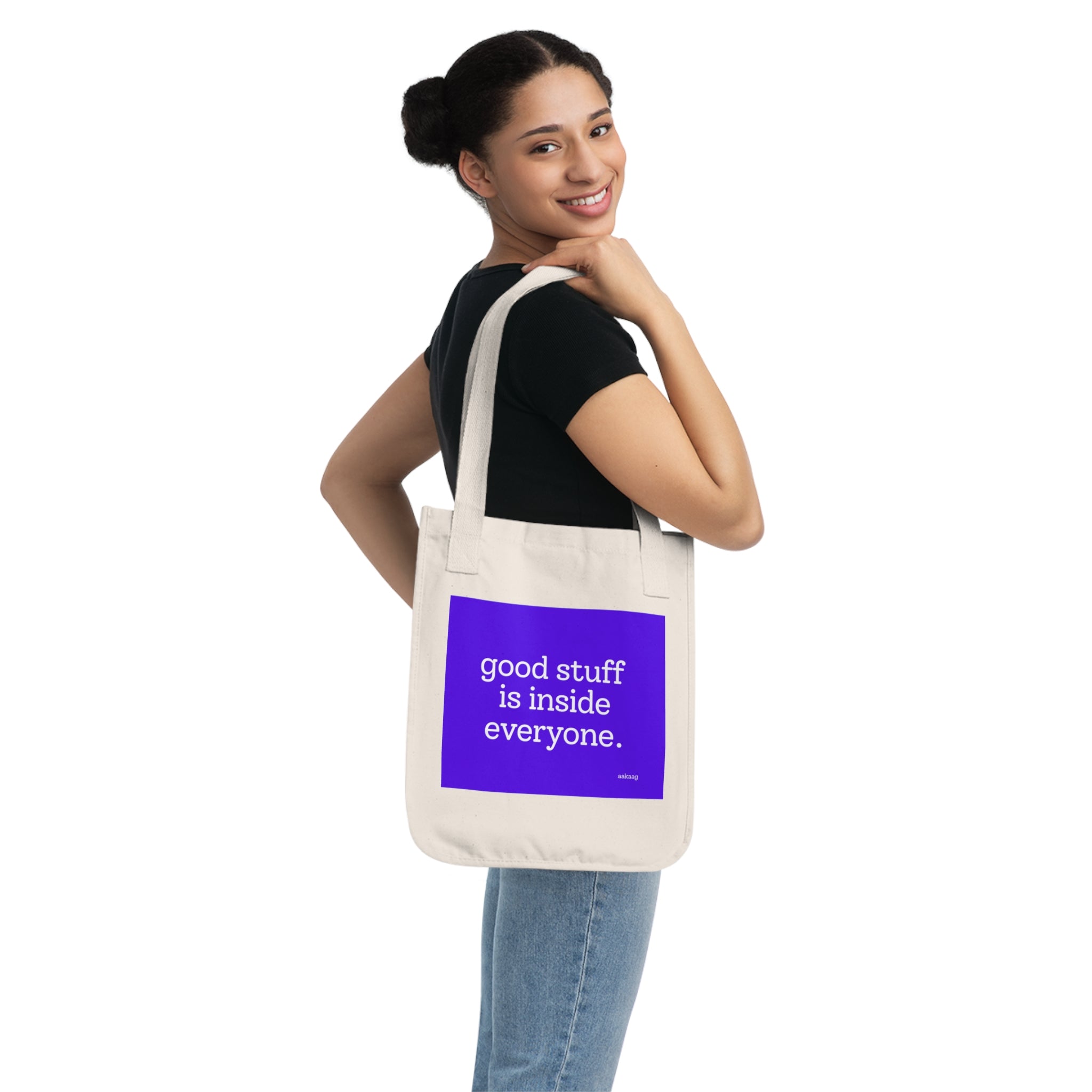 Organic Canvas Tote — “Good Stuff Is Inside Everyone” / “The Universe Welcomes Everyone” Inspirational Bag