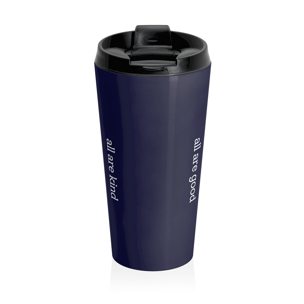 Navy Stainless Steel "all are good / all are kind" Travel Tumbler