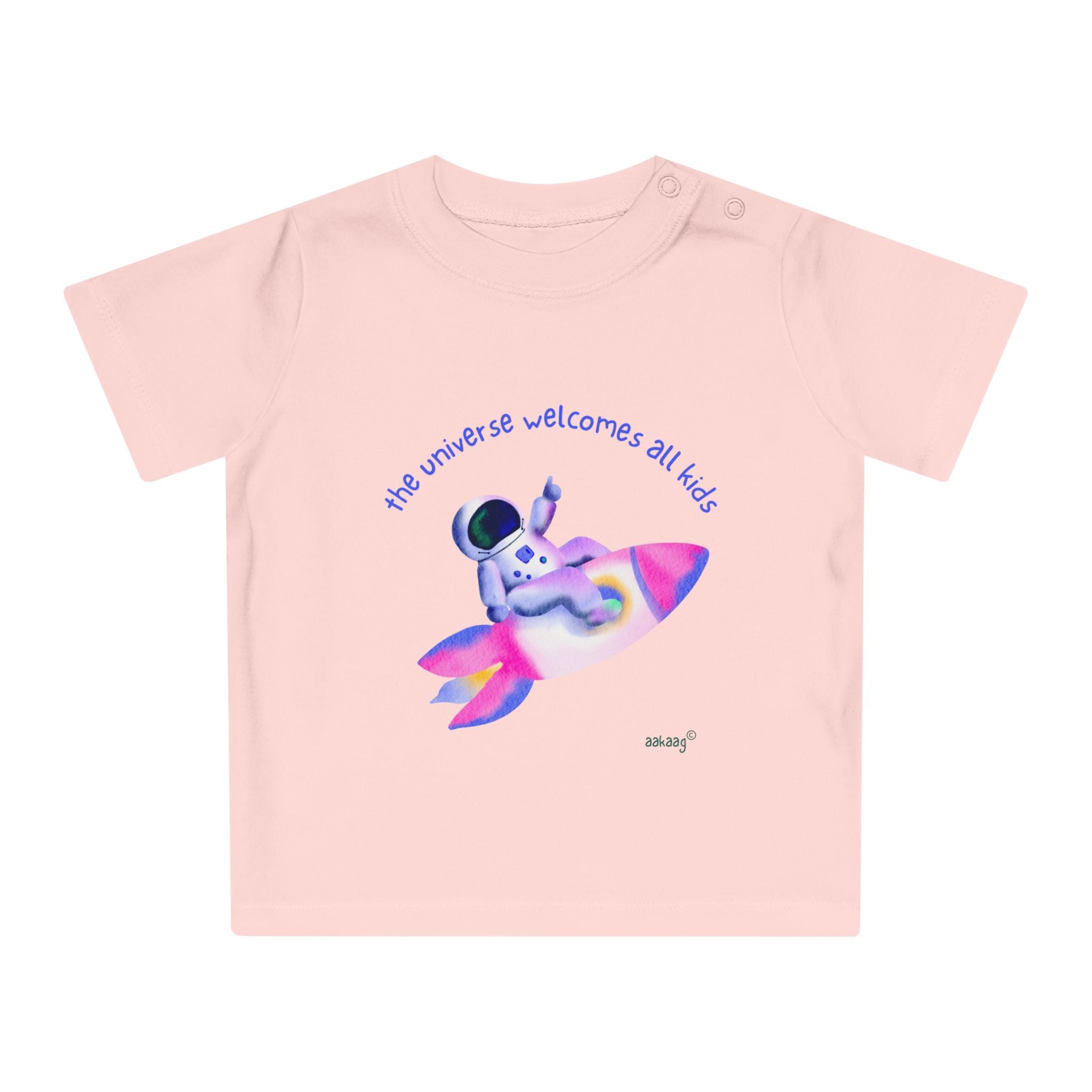 Baby T-Shirt — Rainbow Astronaut Rocket & Star Design (“The universe welcomes all kids” / “Kids are full of good stuff”)