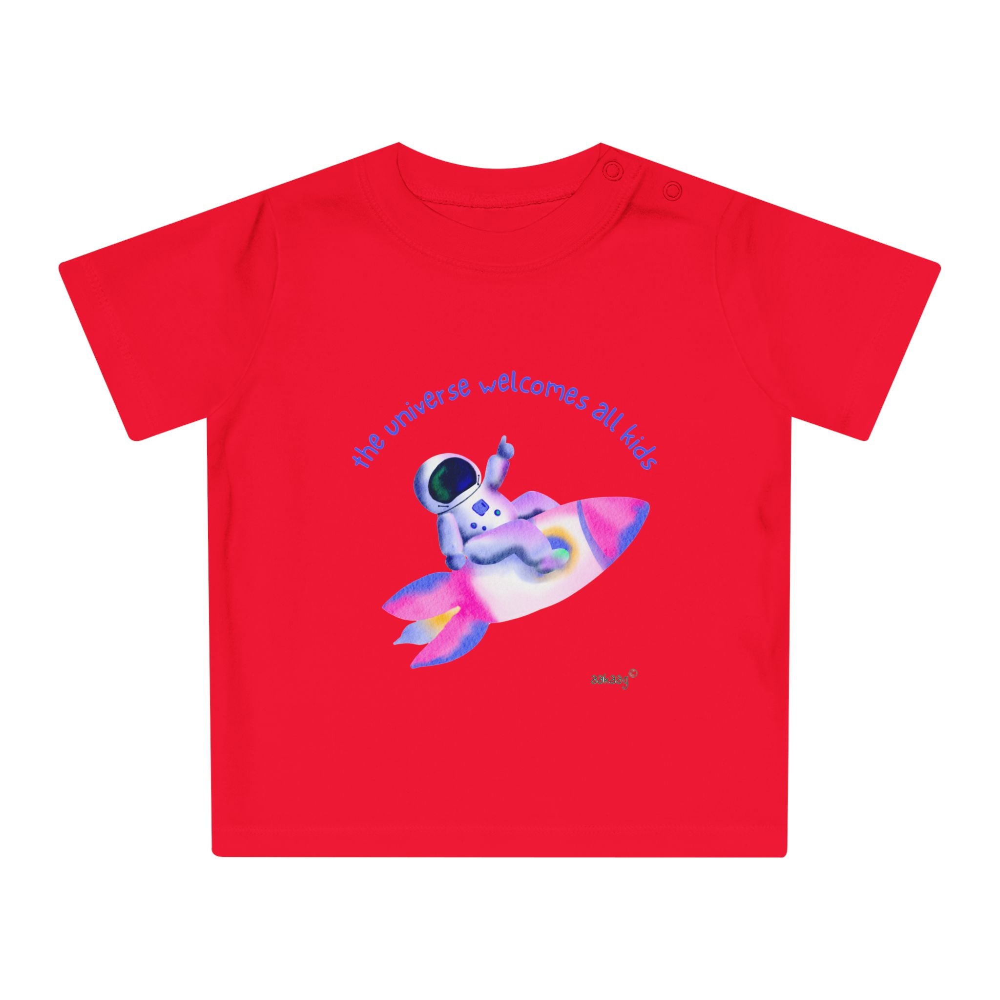 Baby T-Shirt — Rainbow Astronaut Rocket & Star Design (“The universe welcomes all kids” / “Kids are full of good stuff”)