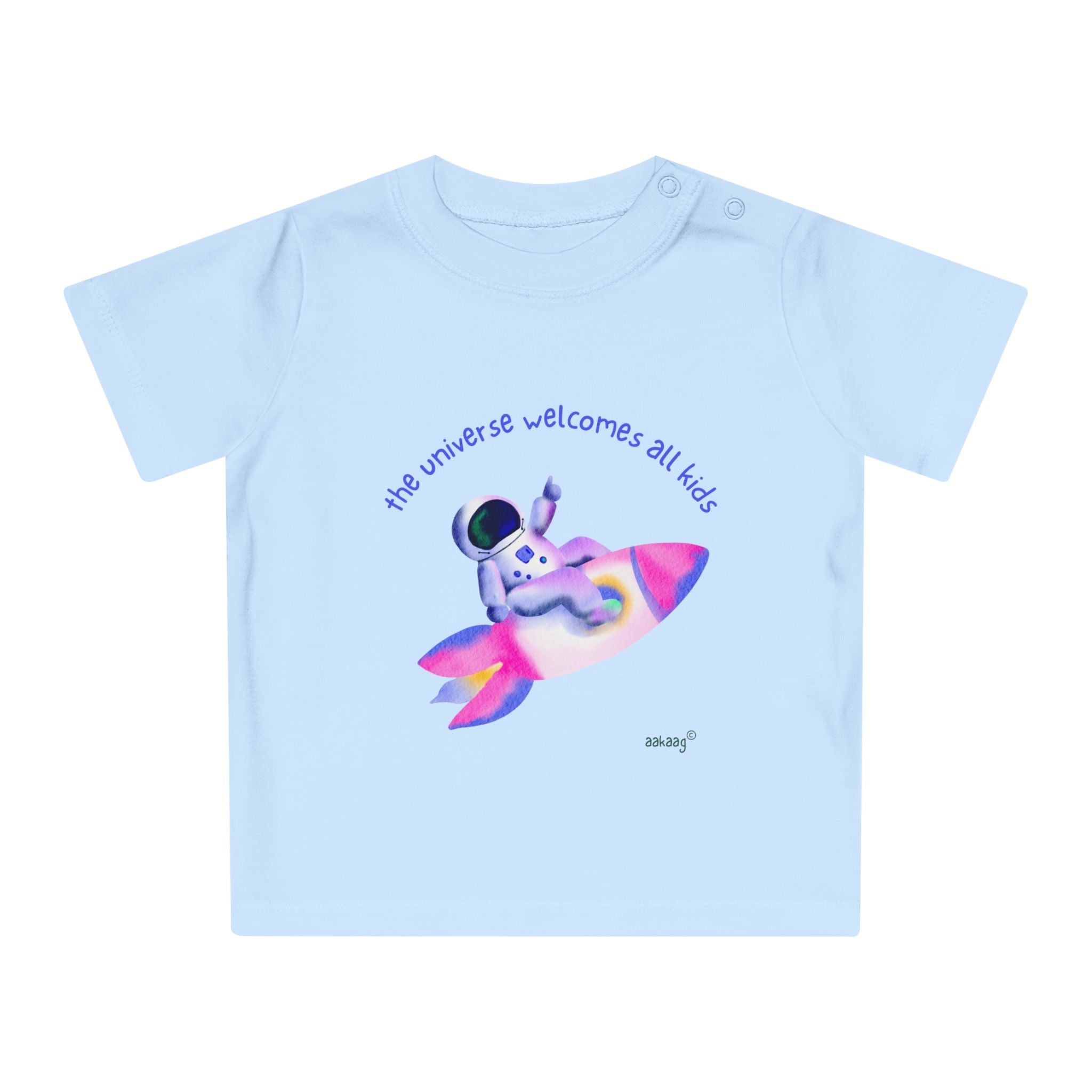 Baby T-Shirt — Rainbow Astronaut Rocket & Star Design (“The universe welcomes all kids” / “Kids are full of good stuff”)