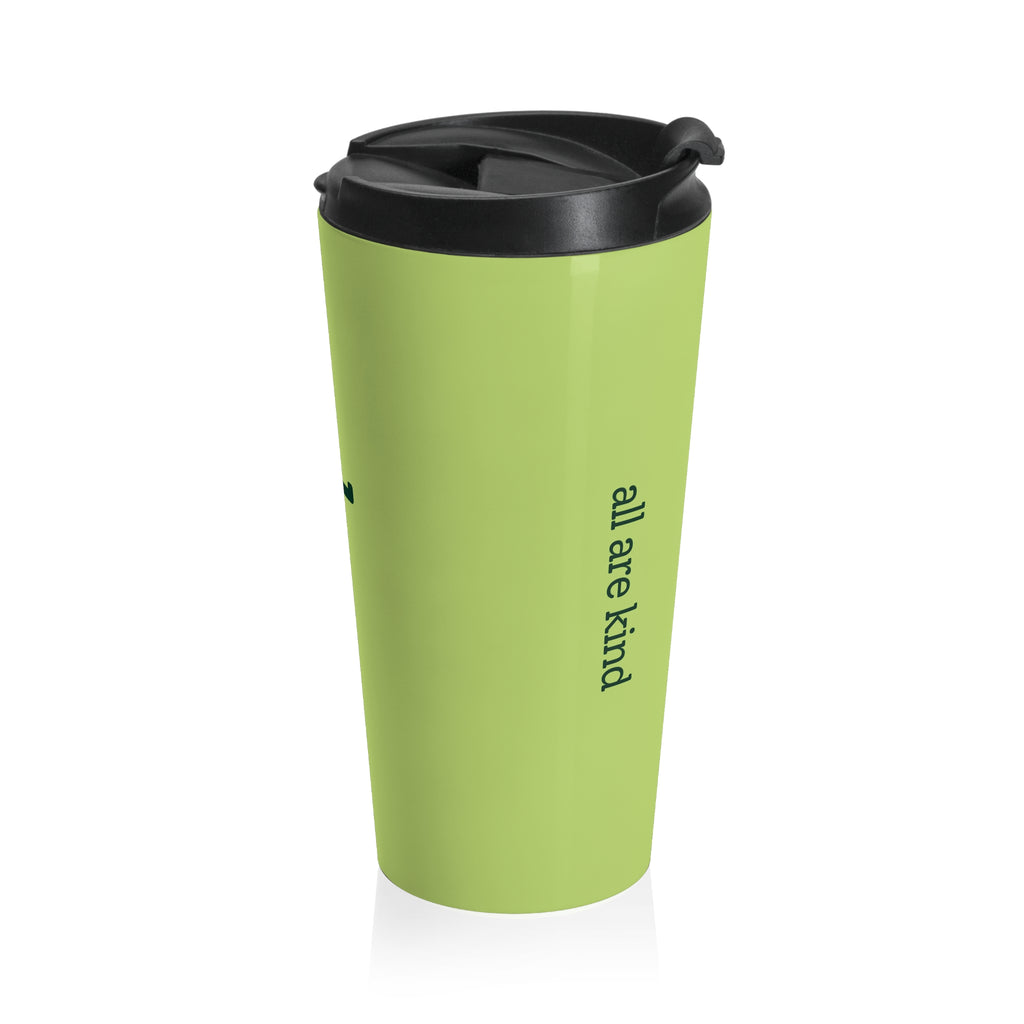 Green Stainless Steel "all are good / all are kind" Travel Tumbler