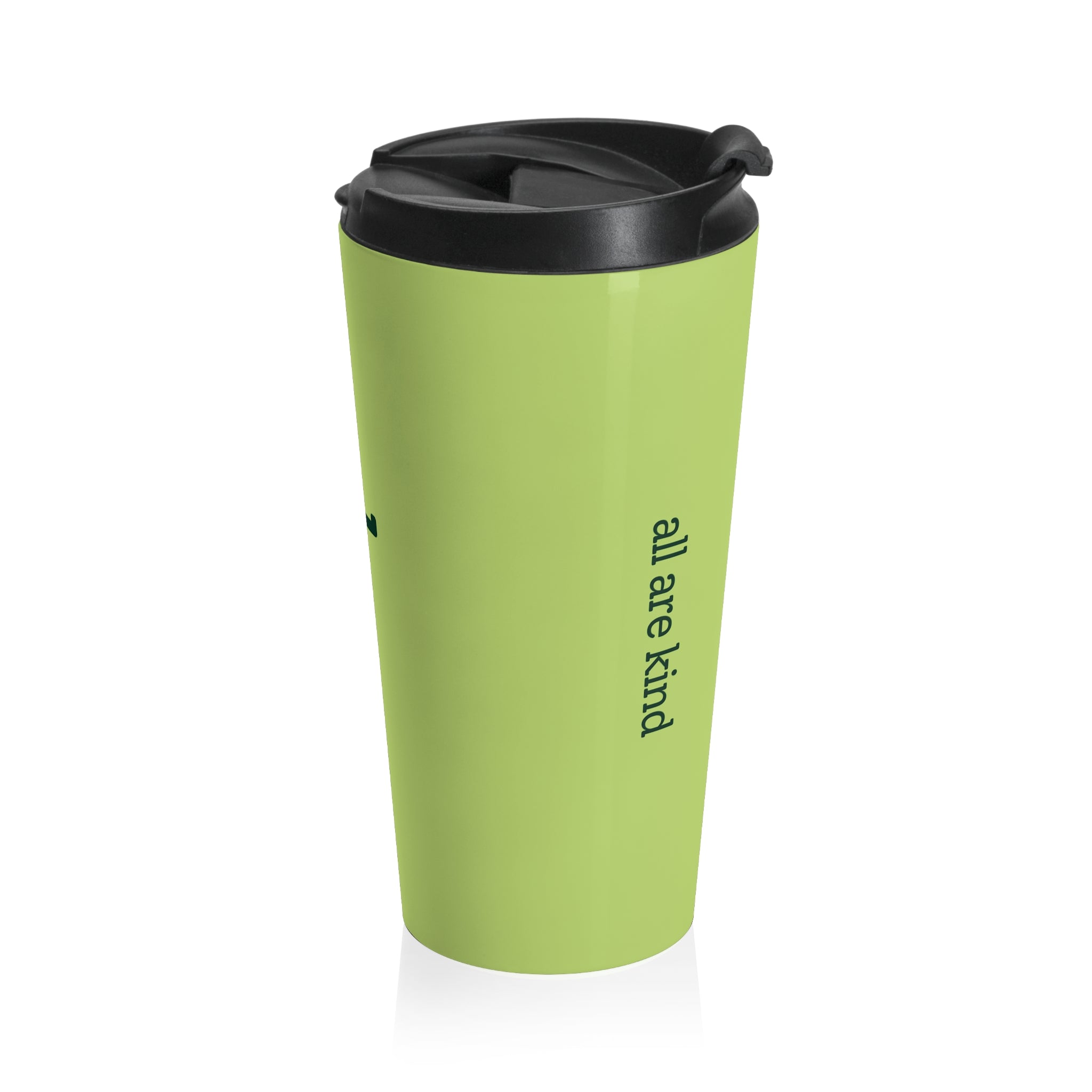 Green Stainless Steel "all are good / all are kind" Travel Tumbler
