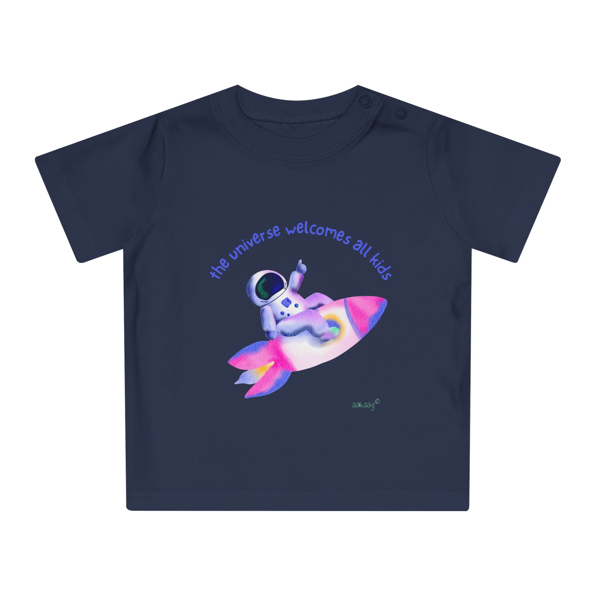 Baby T-Shirt — Rainbow Astronaut Rocket & Star Design (“The universe welcomes all kids” / “Kids are full of good stuff”)