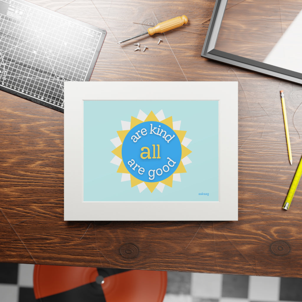 Fine Art Print — "All Are Kind, All Are Good" Sunburst Passepartout