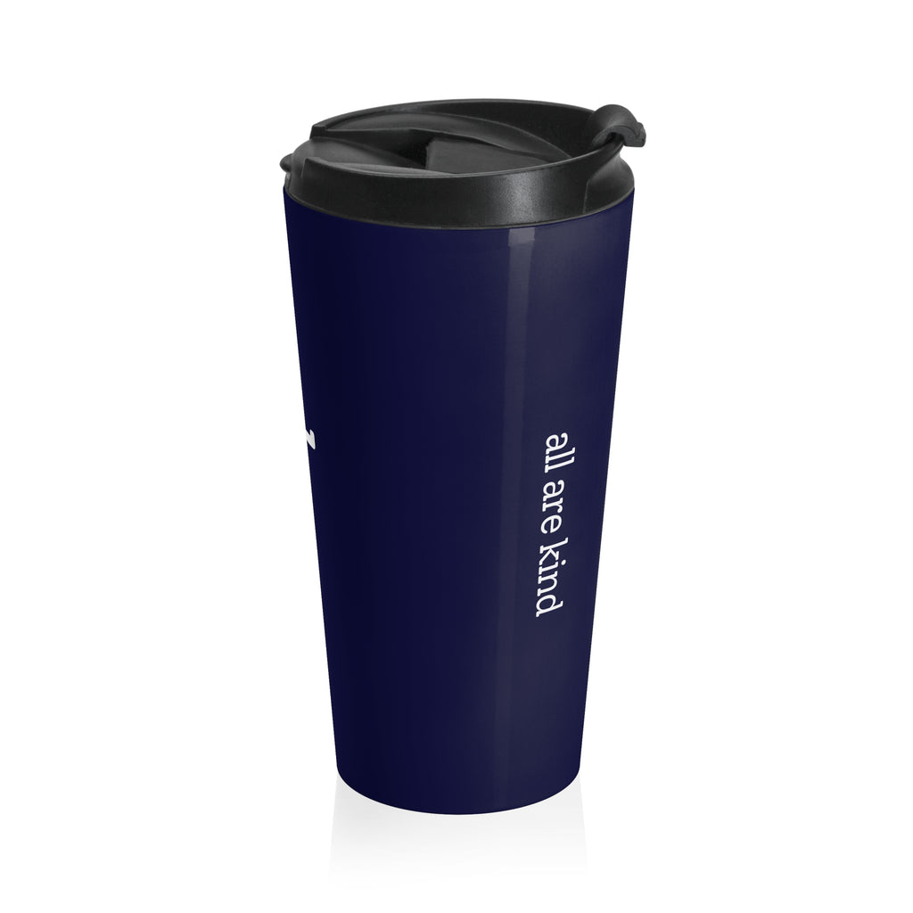 Navy Stainless Steel "all are good / all are kind" Travel Tumbler