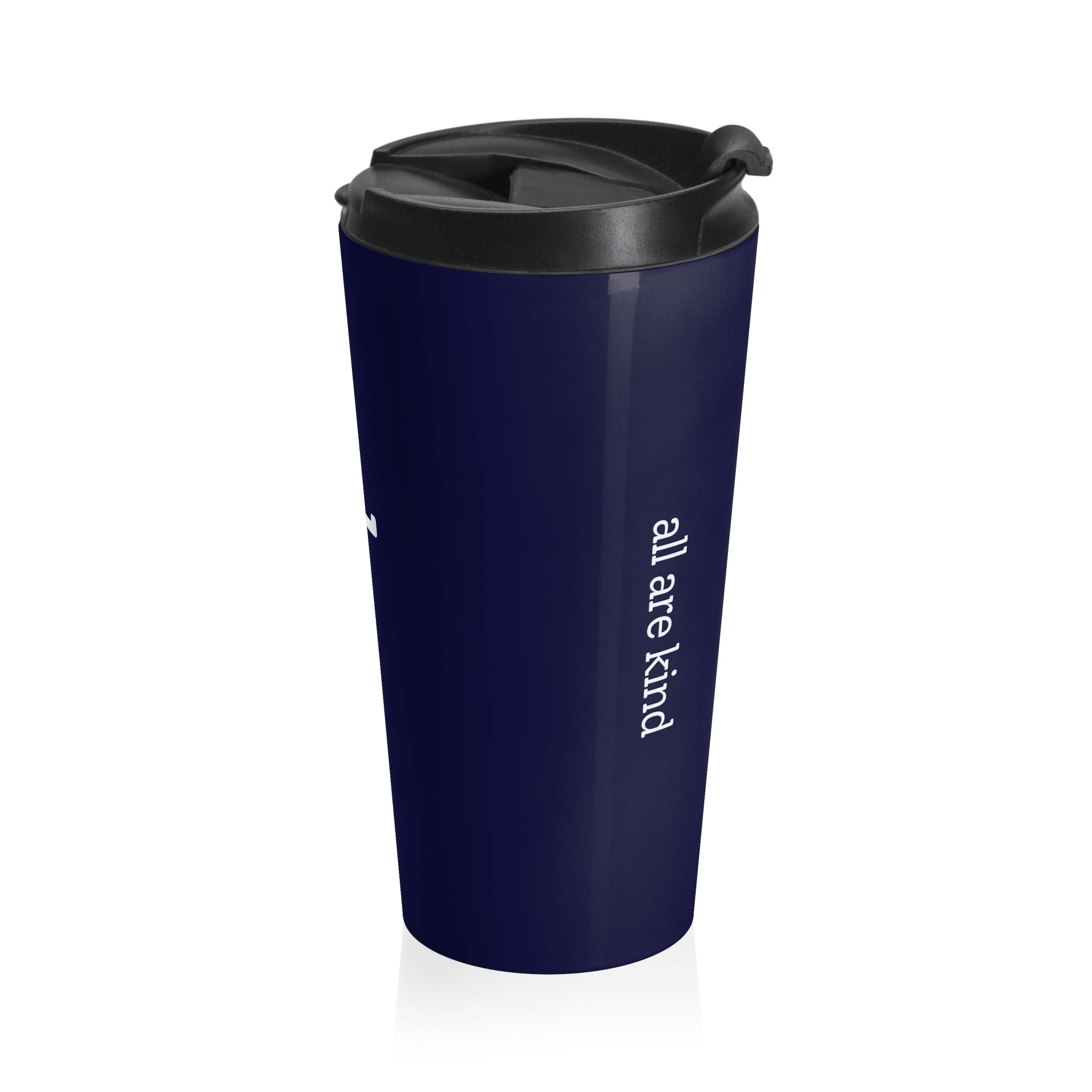 Navy Stainless Steel "all are good / all are kind" Travel Tumbler