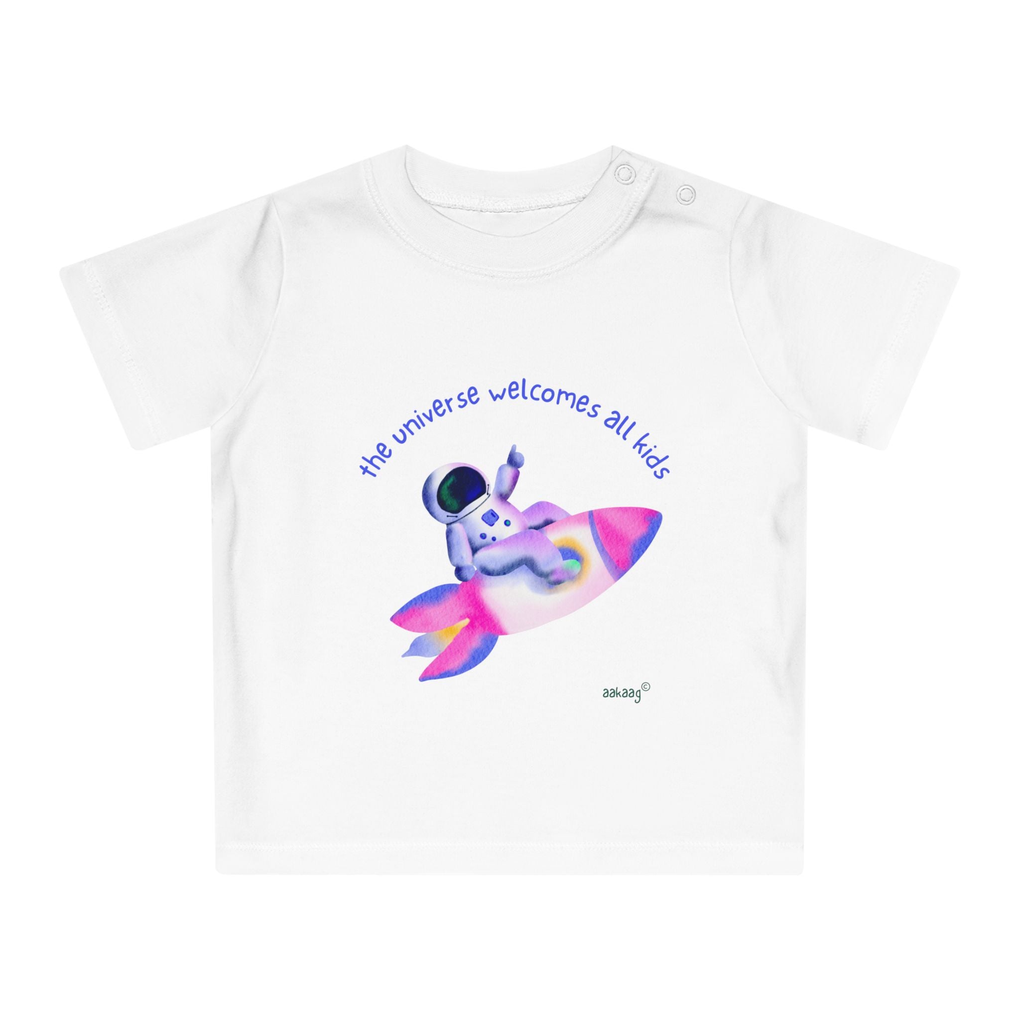 Baby T-Shirt — Rainbow Astronaut Rocket & Star Design (“The universe welcomes all kids” / “Kids are full of good stuff”)