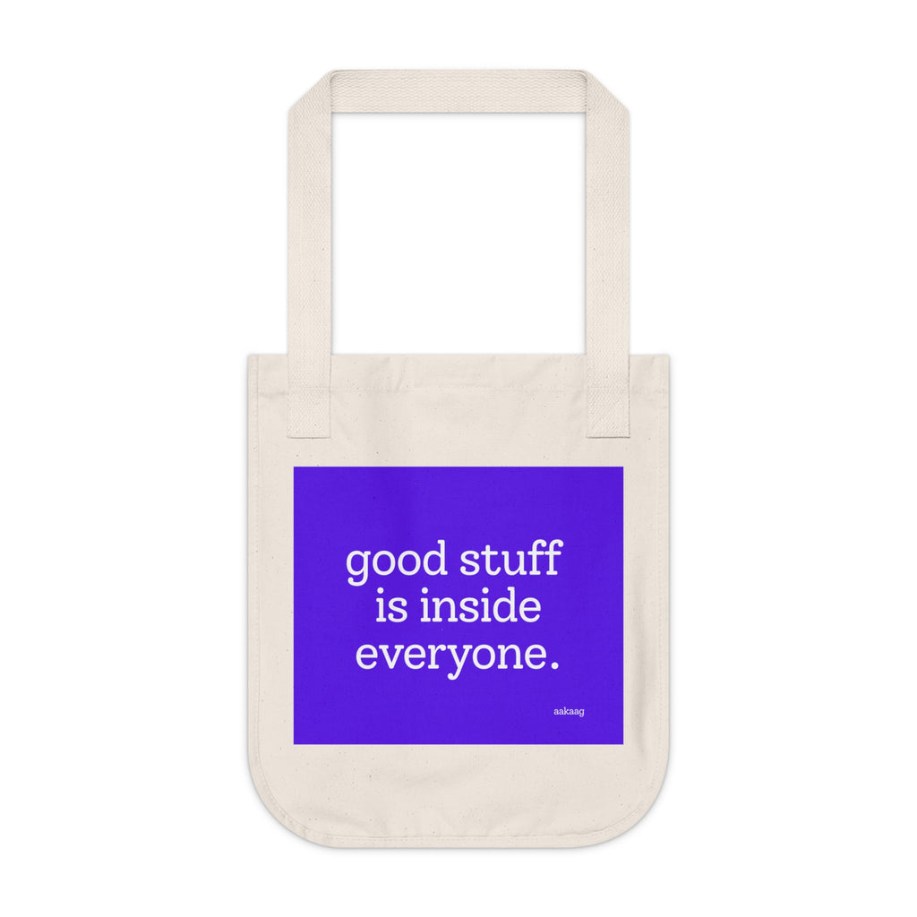 Organic Canvas Tote — “Good Stuff Is Inside Everyone” / “The Universe Welcomes Everyone” Inspirational Bag